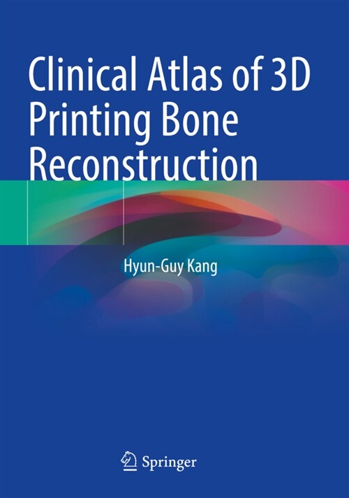 Clinical Atlas of 3D Printing Bone Reconstruction (Paperback)
