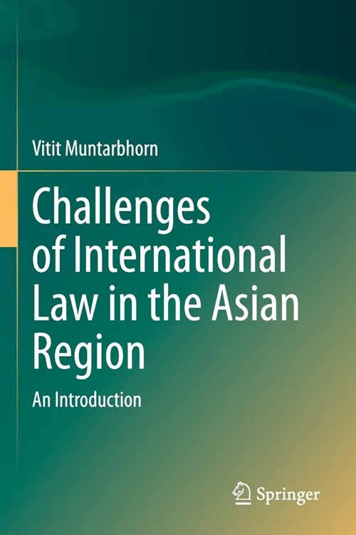 Challenges of International Law in the Asian Region: An Introduction (Paperback)