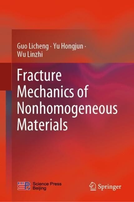 Fracture Mechanics of Nonhomogeneous Materials (Hardcover)