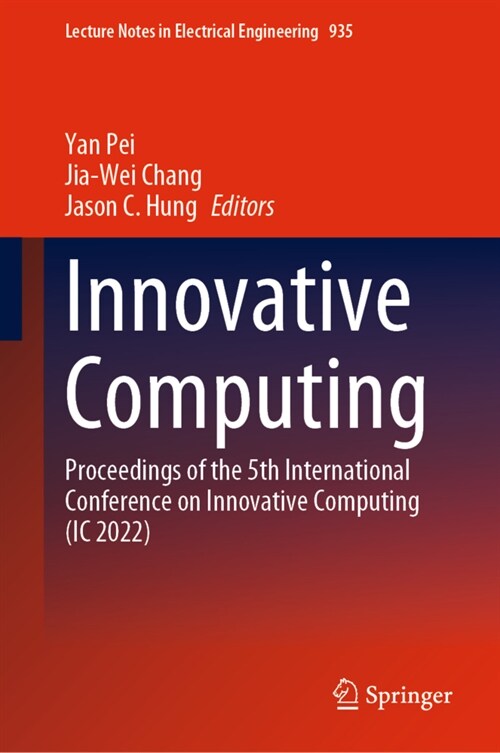 Innovative Computing: Proceedings of the 5th International Conference on Innovative Computing (IC 2022) (Hardcover, 2022)