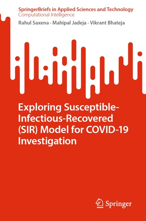 Exploring Susceptible-Infectious-Recovered (SIR) Model for COVID-19 Investigation (Paperback)