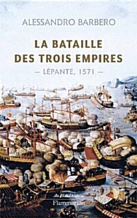 La bataille des trois empires : Lepante, 1571 (Paperback, French)