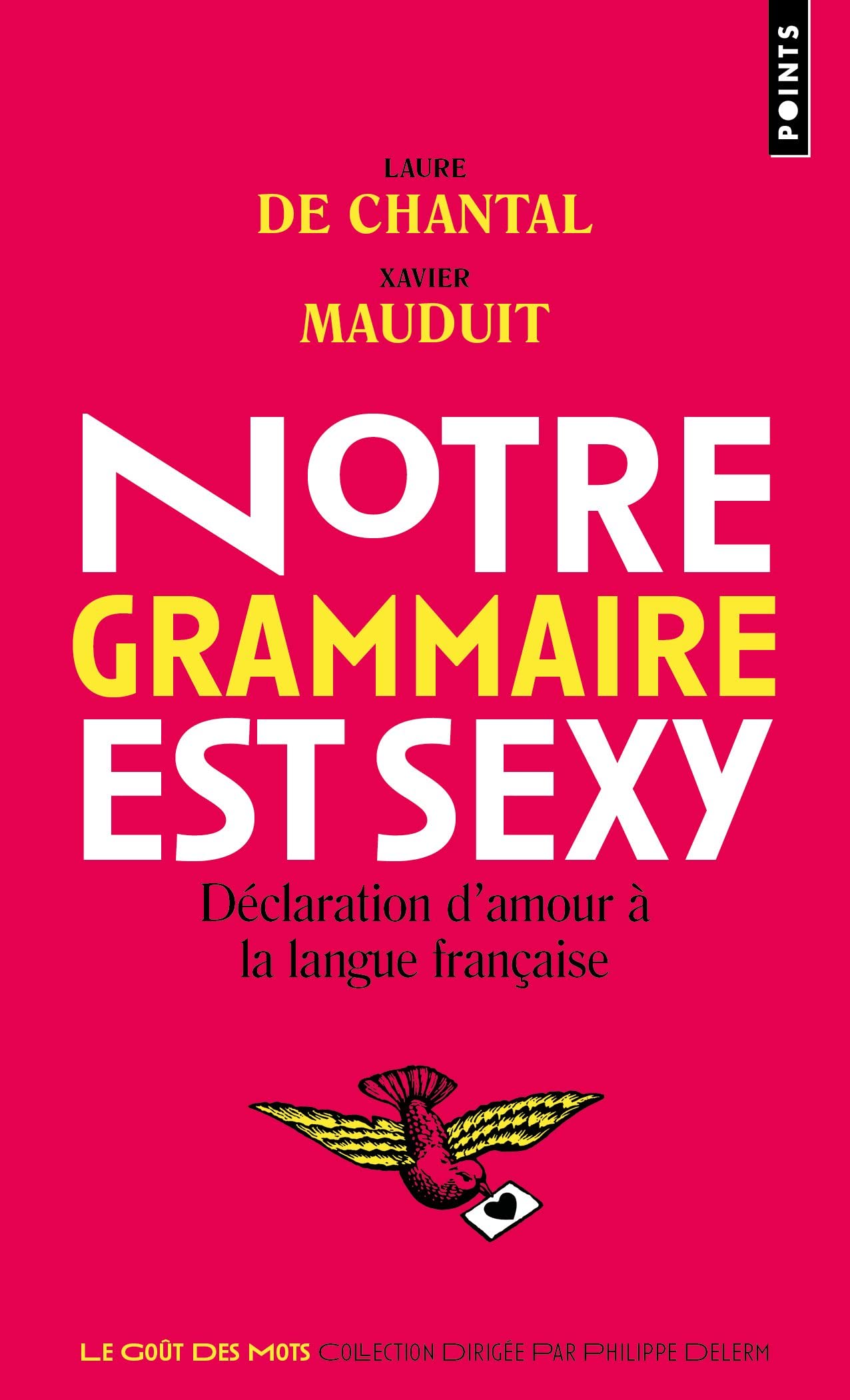 Notre grammaire est sexy. Declaration damour a la langue francaise (Pocket Book)