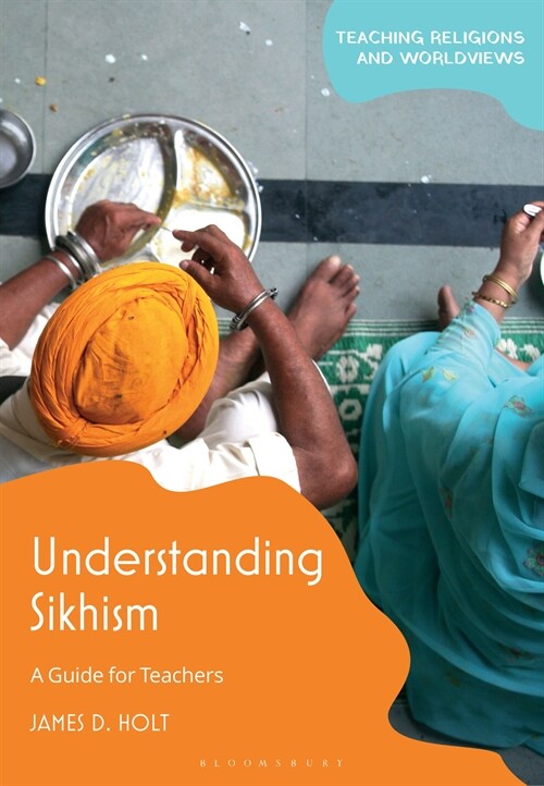 Understanding Sikhism : A Guide for Teachers (Hardcover)