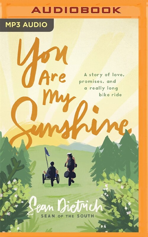 You Are My Sunshine: A Story of Love, Promises, and a Really Long Bike Ride (MP3 CD)