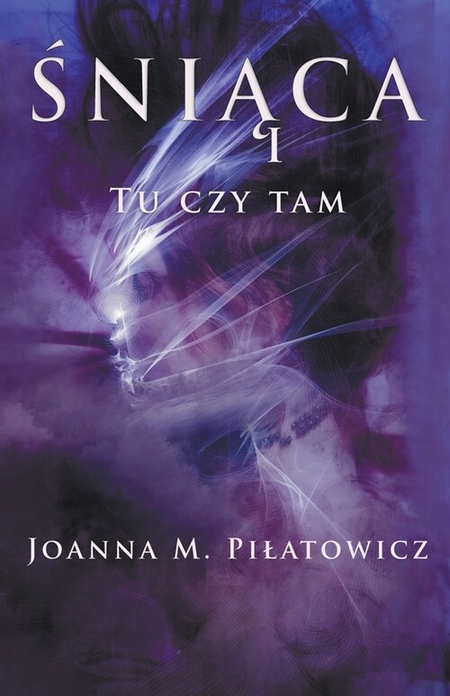 Śniąca I - Tu czy tam (Paperback)