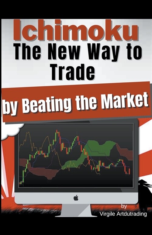 Ichimoku - The New Way to Trade by Beating the Market (Paperback)