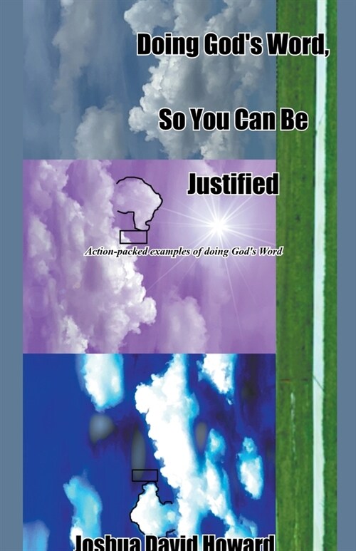 Doing Gods Word, So You Can Be Justified (Paperback)