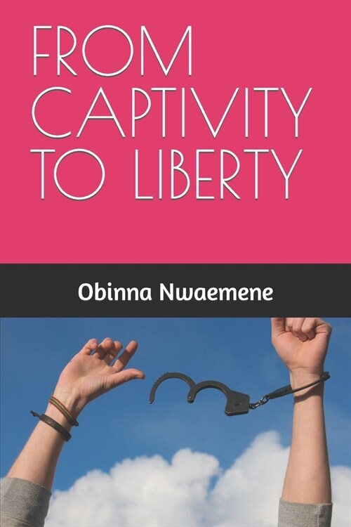 From Captivity to Liberty (Paperback)