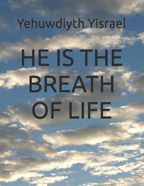He Is the Breath of Life (Paperback)