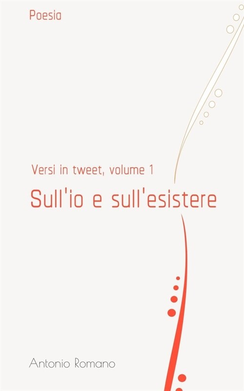 Sullio e sullesistere: Versi in tweet, volume 1 (Paperback)