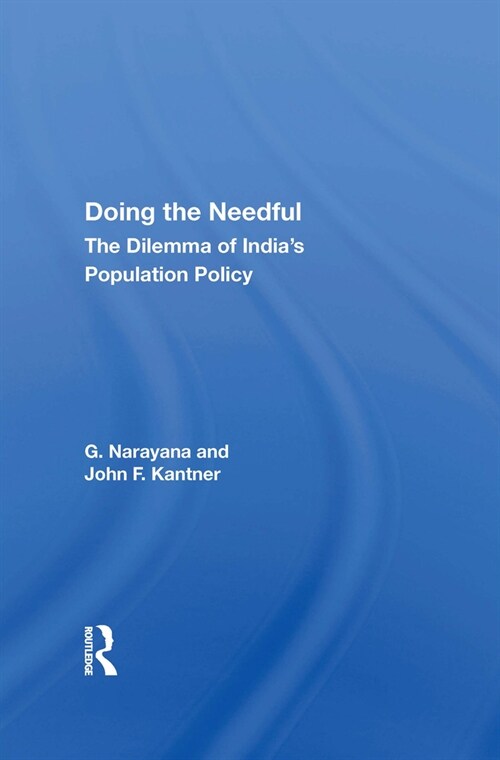 Doing The Needful : The Dilemma Of Indias Population Policy (Paperback)