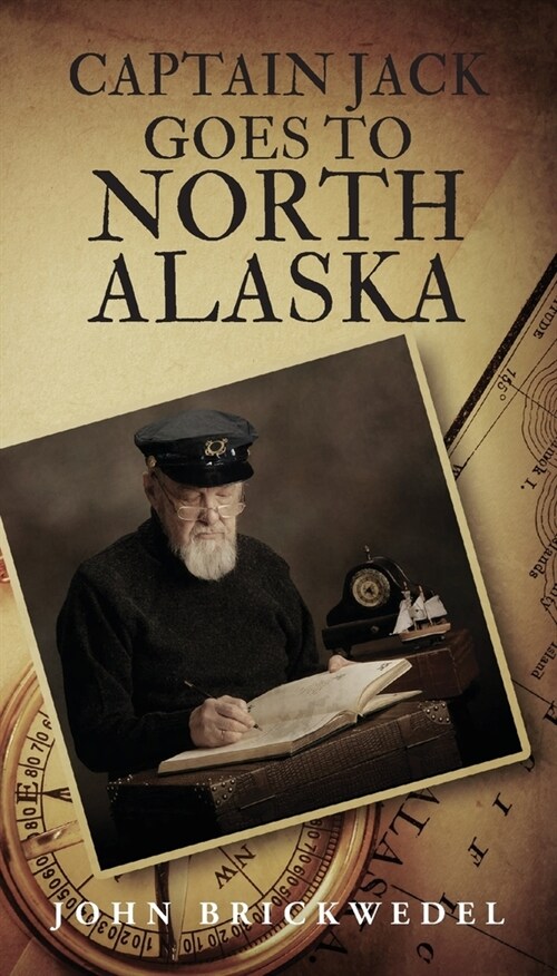Captain Jack Goes North To Alaska (Paperback)