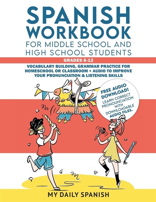 Spanish Workbook for Middle School and High School Students - Grades 6-12: Vocabulary building, grammar practice for homeschool or classroom + audio t (Paperback)
