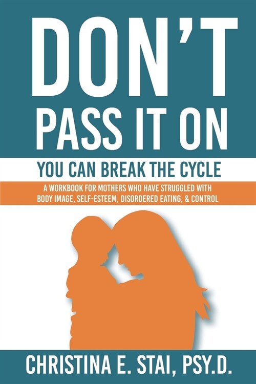 Dont Pass It On: You Can Break The Cycle (Paperback)