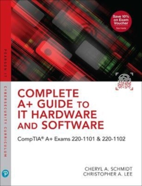 Complete A+ Guide to It Hardware and Software: Comptia A+ Exams 220-1101 & 220-1102 (Hardcover, 9)