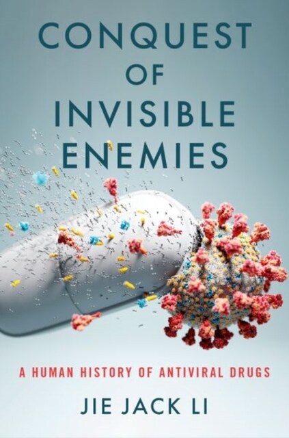 Conquest of Invisible Enemies: A Human History of Antiviral Drugs (Hardcover)