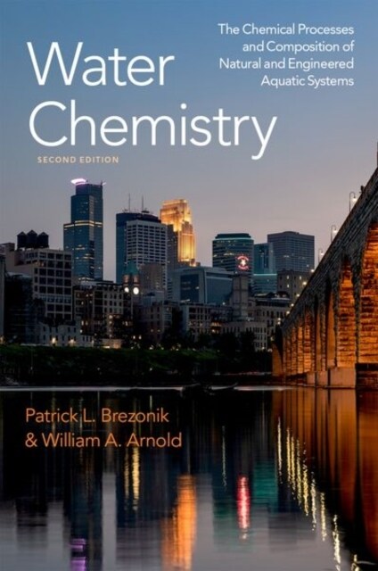 Water Chemistry: The Chemical Processes and Composition of Natural and Engineered Aquatic Systems (Paperback, 2)