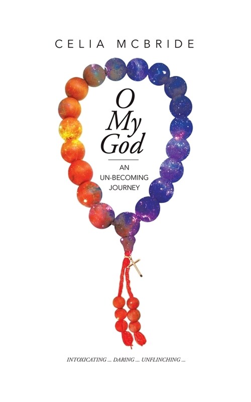 O My God: An Un-Becoming Journey (Paperback)