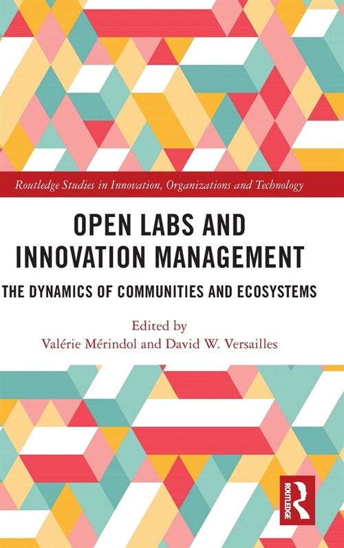 Open Labs and Innovation Management : The Dynamics of Communities and Ecosystems (Hardcover)