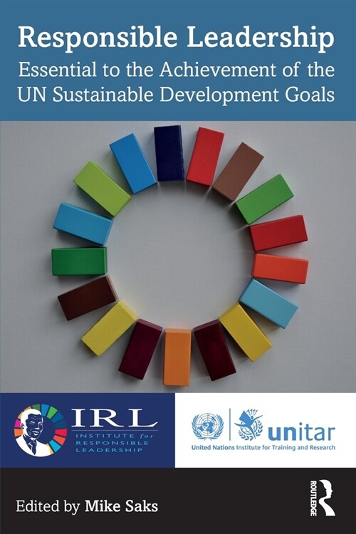 Responsible Leadership : Essential to the Achievement of the UN Sustainable Development Goals (Paperback)