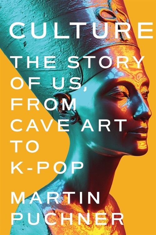 Culture: The Story of Us, from Cave Art to K-Pop (Hardcover)