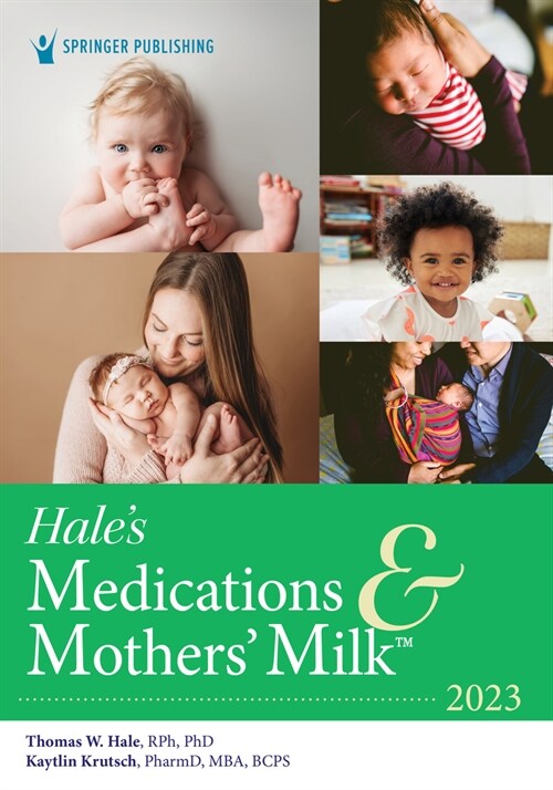 Hales Medications & Mothers Milk 2023: A Manual of Lactational Pharmacology (Paperback, 20)