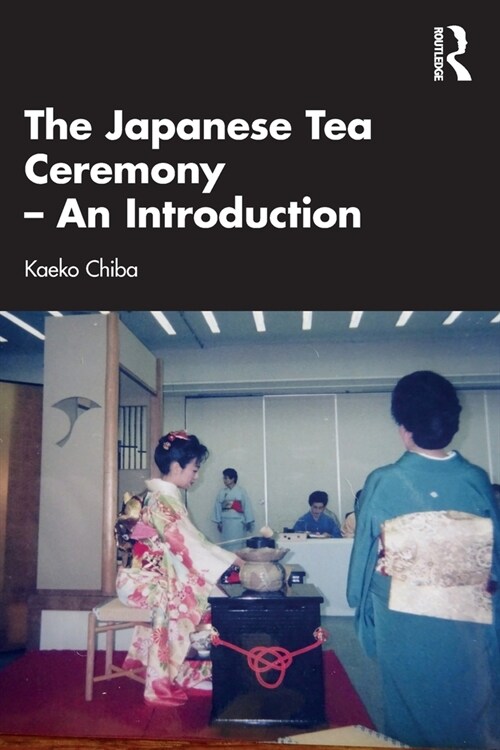 The Japanese Tea Ceremony – An Introduction (Paperback)