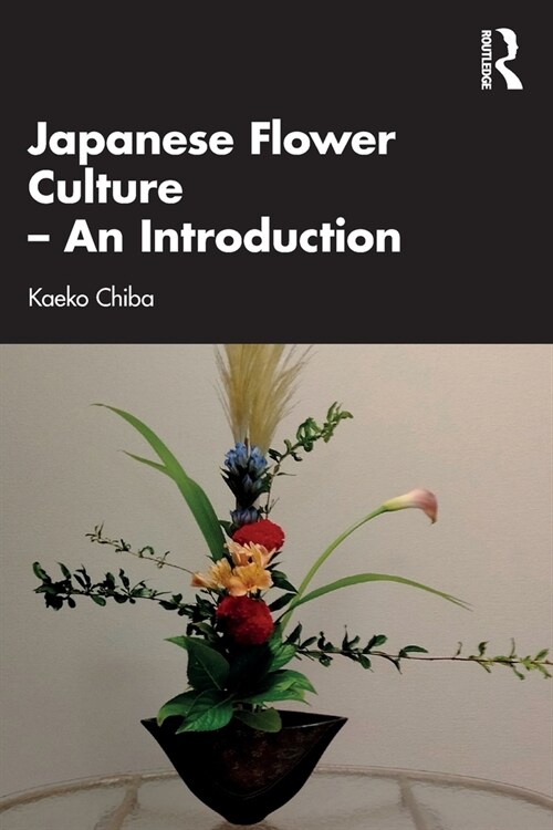 Japanese Flower Culture – An Introduction (Paperback)