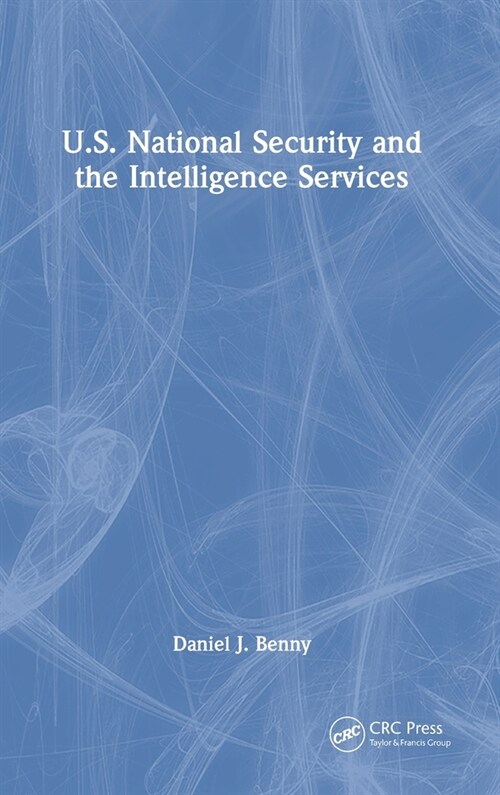 U.S. National Security and the Intelligence Services (Hardcover)