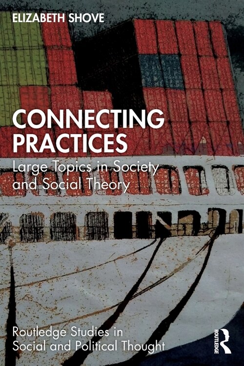 Connecting Practices : Large Topics in Society and Social Theory (Paperback)
