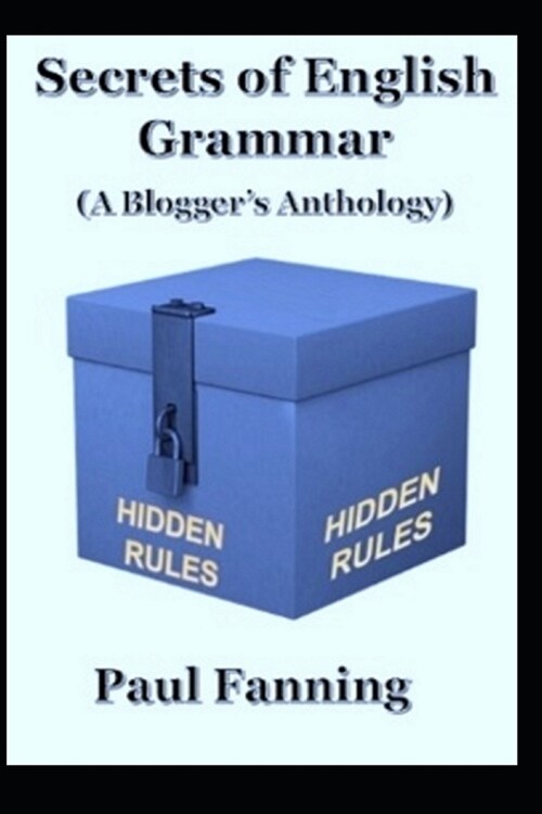 Secrets of English Grammar: A Bloggers Anthology (Paperback)