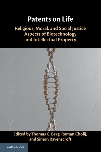 Patents on Life : Religious, Moral, and Social Justice Aspects of Biotechnology and Intellectual Property (Paperback)