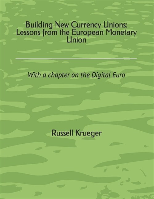 Building New Currency Unions: Lessons from the European Monetary Union (Paperback)
