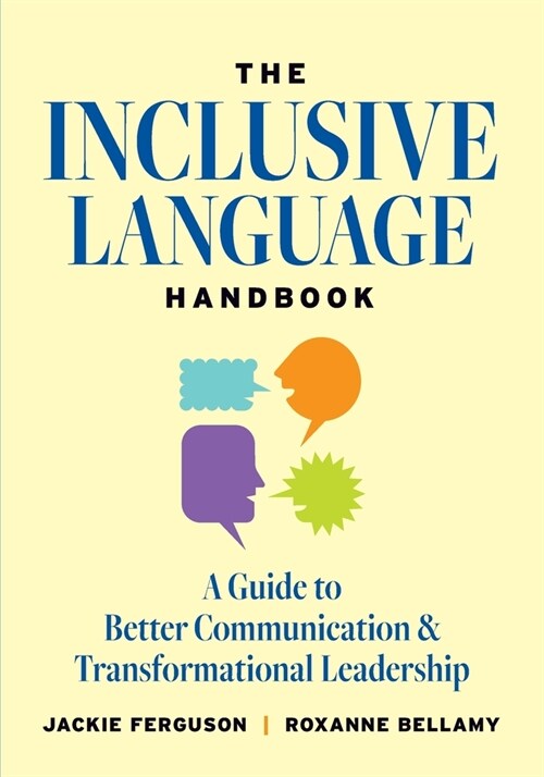 The Inclusive Language Handbook: A Guide to Better Communication and Transformational Leadership (Paperback)