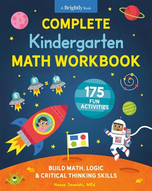 Complete Kindergarten Math Workbook: 175 Fun Activities to Build Math, Logic, and Critical Thinking Skills (Paperback)