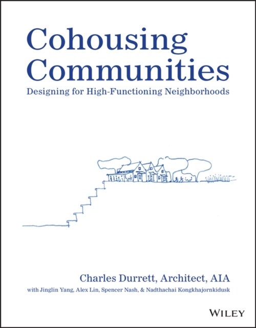 Cohousing Communities: Designing for High-Functioning Neighborhoods (Paperback)