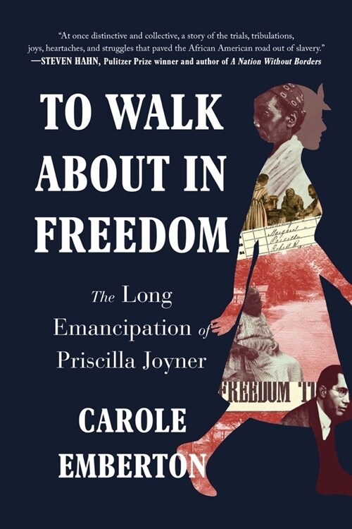 To Walk about in Freedom: The Long Emancipation of Priscilla Joyner (Paperback)