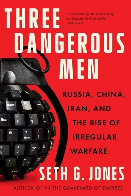 Three Dangerous Men: Russia, China, Iran and the Rise of Irregular Warfare (Paperback)