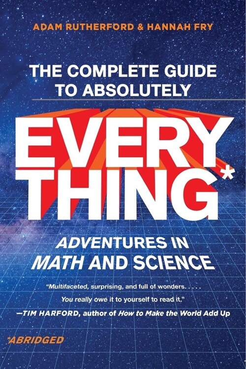 The Complete Guide to Absolutely Everything (Abridged): Adventures in Math and Science (Paperback)