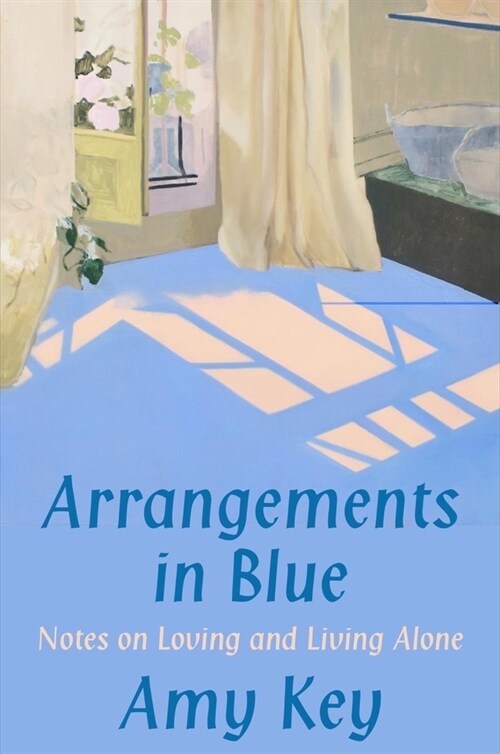 Arrangements in Blue: Notes on Loving and Living Alone (Hardcover)