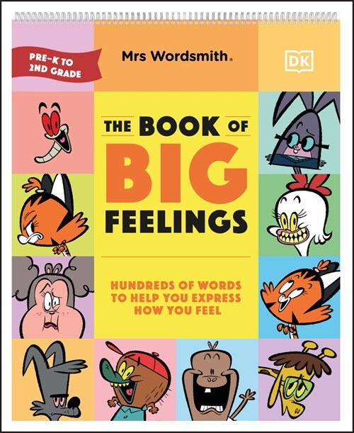 Mrs Wordsmith the Book of Big Feelings: Hundreds of Words to Help You Express How You Feel (Spiral)