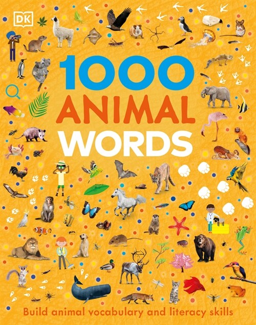 1000 Animal Words: Build Animal Vocabulary and Literacy Skills (Hardcover)