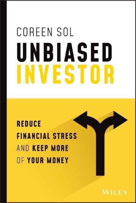 Unbiased Investor: Reduce Financial Stress and Keep More of Your Money (Hardcover)