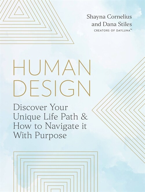 Your Human Design: Use Your Unique Energy Type to Manifest the Life You Were Born for (Paperback)