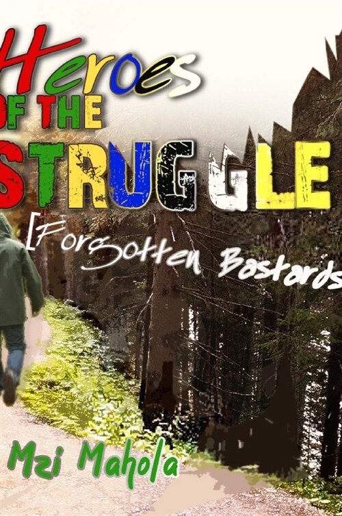 Heroes Of The Struggle: [Forgotten Bastards] (Hardcover)