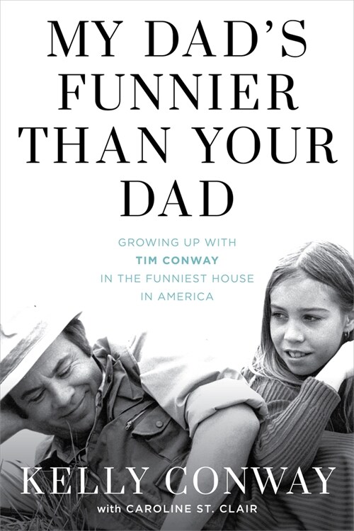 My Dads Funnier Than Your Dad: Growing Up with Tim Conway in the Funniest House in America (Paperback)