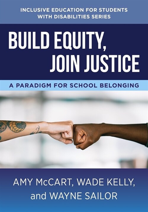 Build Equity, Join Justice: A Paradigm for School Belonging (Paperback)