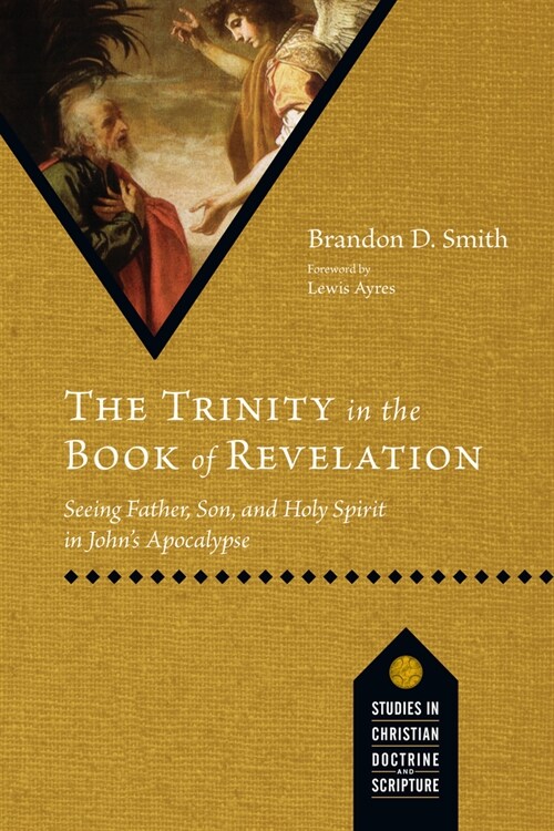 The Trinity in the Book of Revelation: Seeing Father, Son, and Holy Spirit in Johns Apocalypse (Paperback)