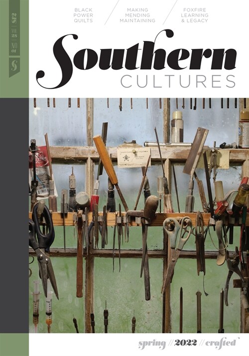 Southern Cultures: Crafted: Volume 28, Number 1 - Spring 2022 Issue (Paperback)